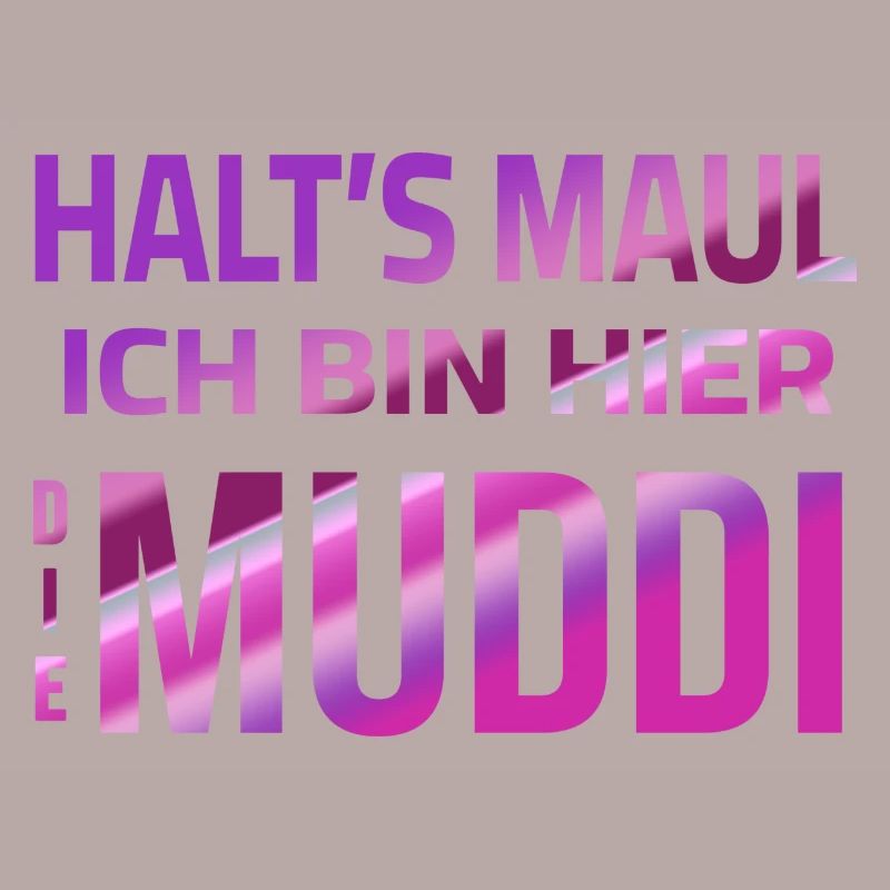 Halt's Maul - Ich bin hier die Muddi