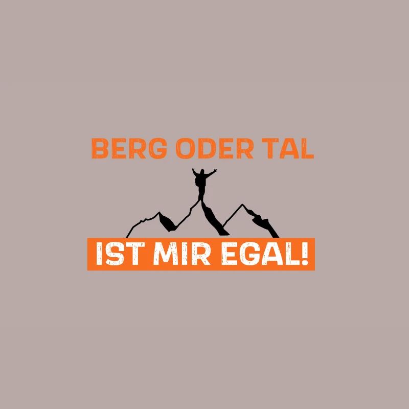 Berg oder Tal ist mir egal