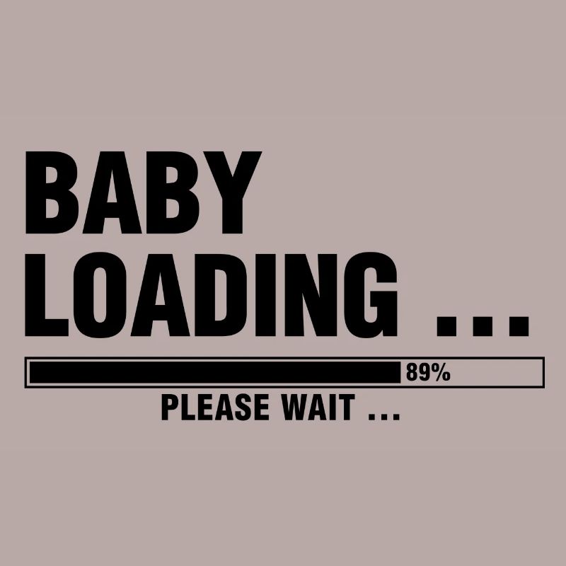 BABY LOADING... PLEASE WAIT ...