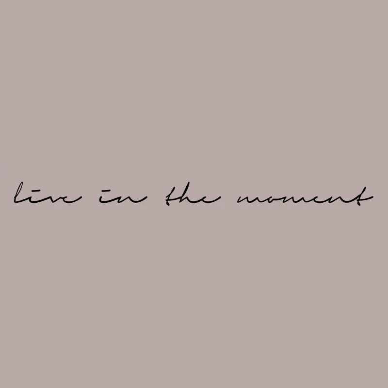 vivre dans l'instant citation cursive