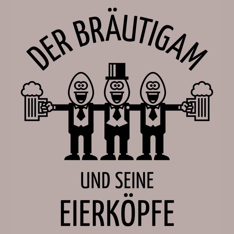 Der Bräutigam Und Seine Eierköpfe (JGA / 1C)