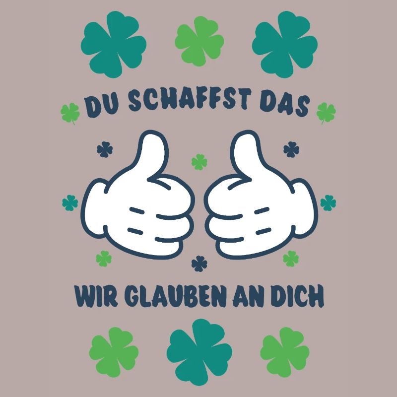 Du schaffst das! Wir glauben an dich! - Mut machen