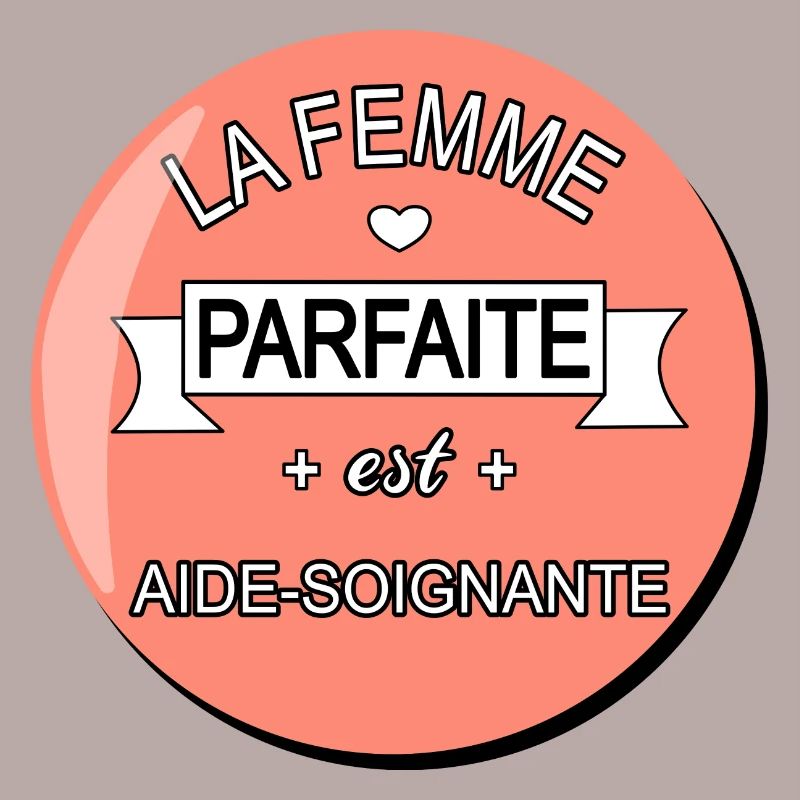 Parfaite aide soignante ! cadeau aide soignante