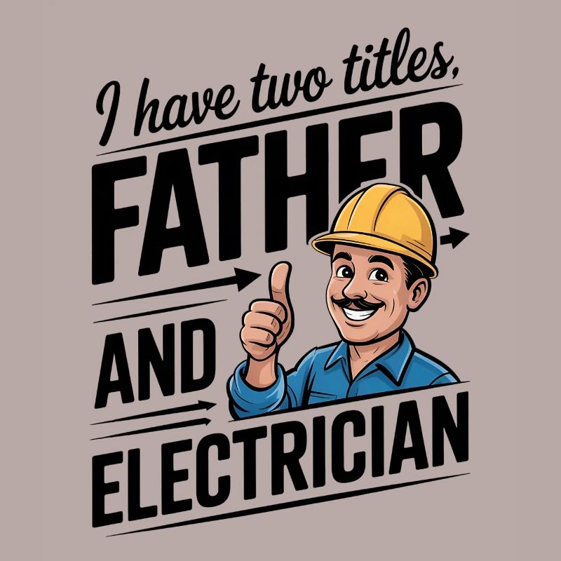 Electronics technician dad with electronics humor