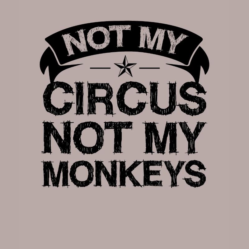 Pas mon cirque, pas mes singes