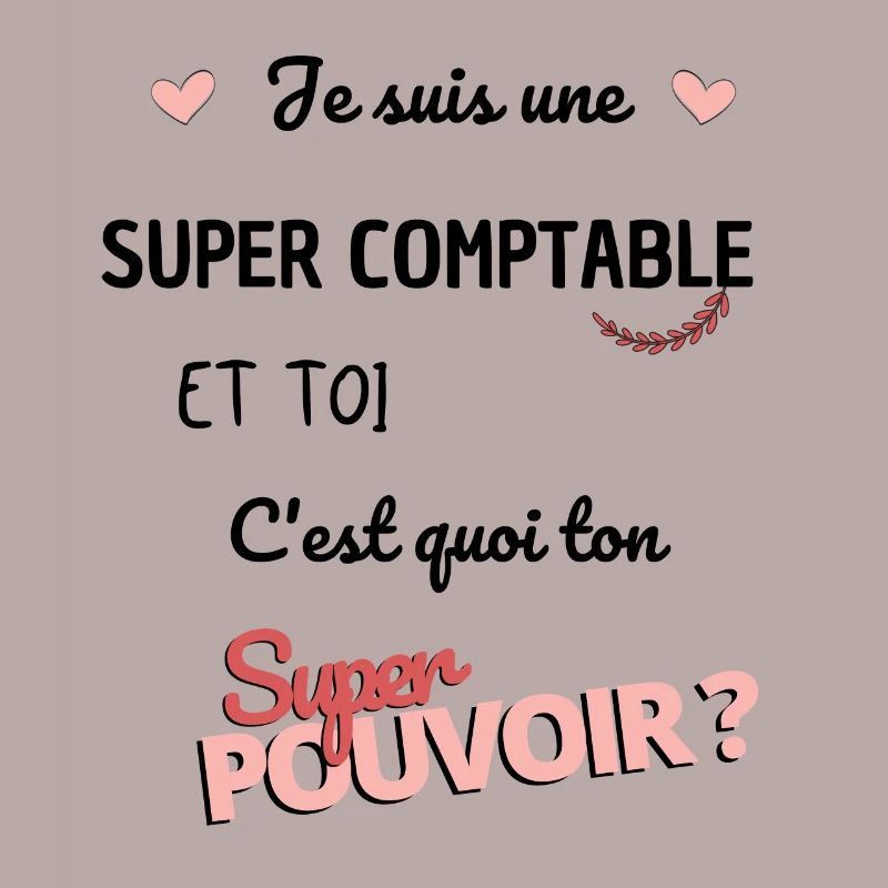 Je suis une super comptable ! comptable