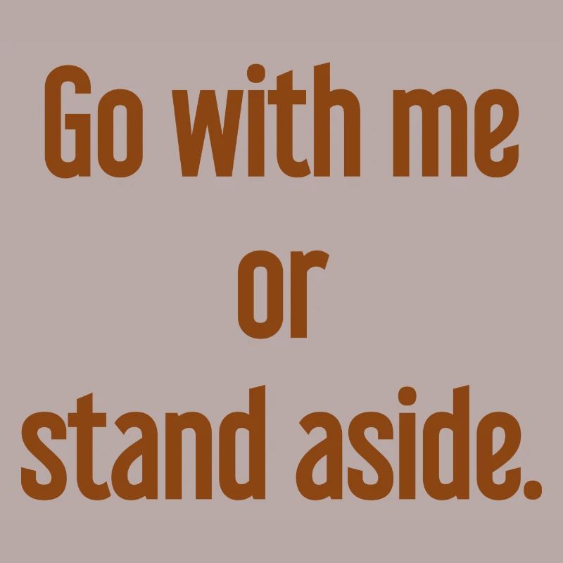 Geh mit oder beiseite