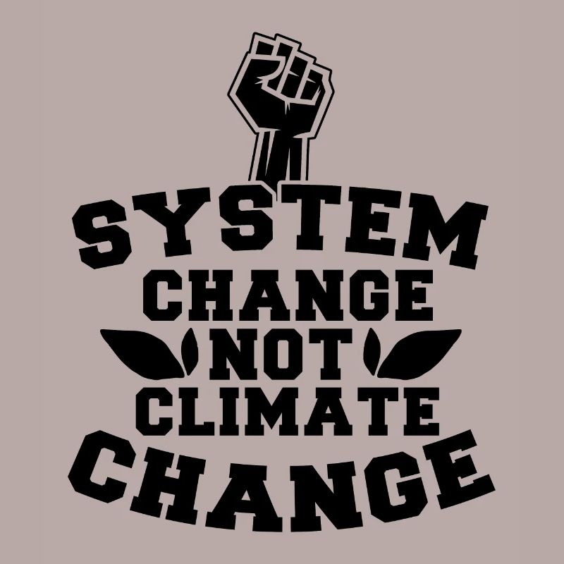 System Change Not Climate Change