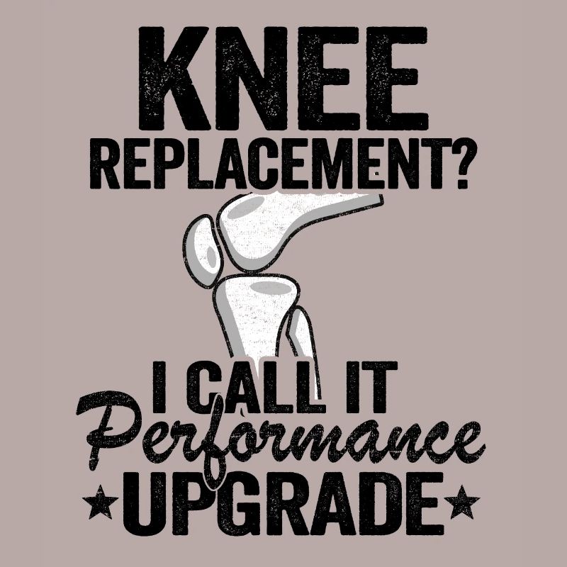 Knee Replacement Performance Upgrade Surgery Funny