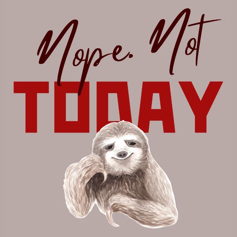 Waiting Sloth. Nope. Not today.