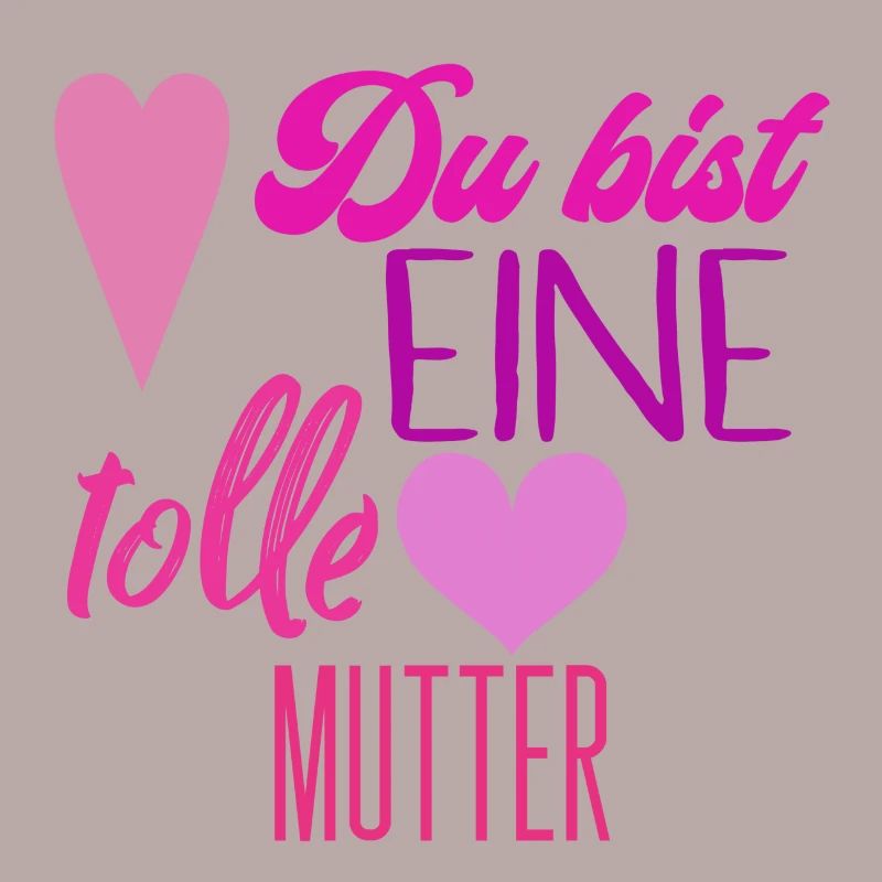 Du bist eine tolle mutter