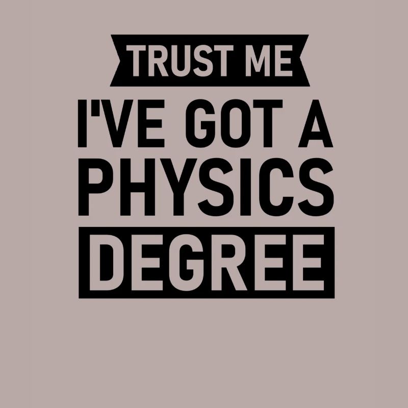 Physicist Gift Physics Bachelor Master PhD Nerd