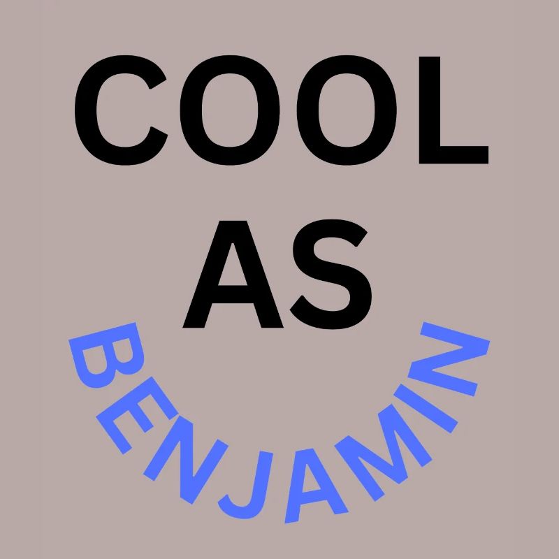 Cool as Benjamin Name