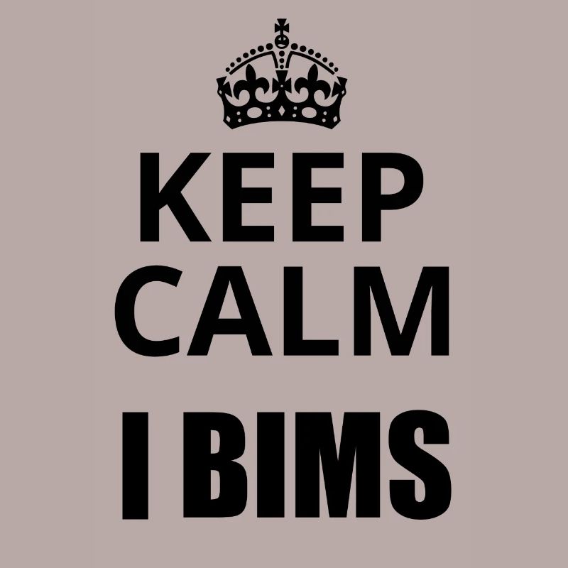 Keep Calm i bims