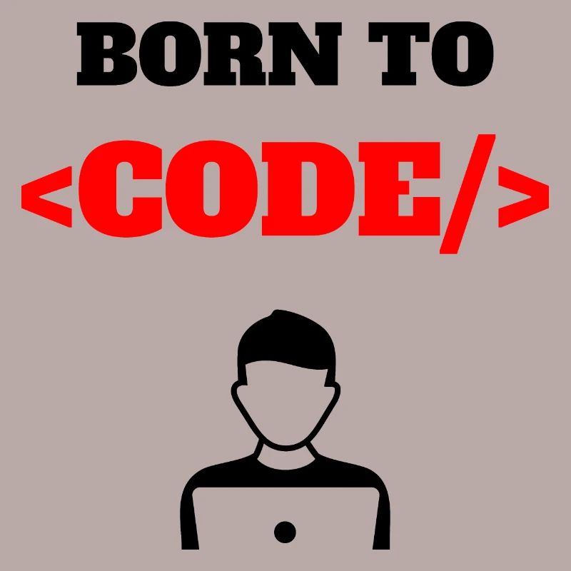 Born To Code Programmeur né Logiciel Geek
