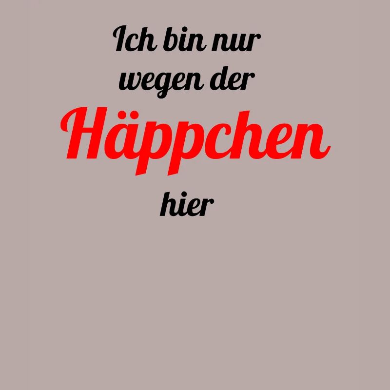 Ich bin nur wegen der Häppchen hier