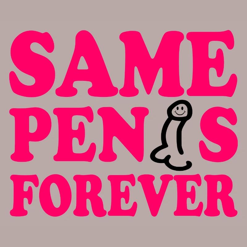 Same penis forever