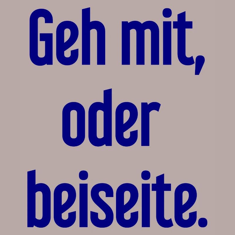 Geh mit oder beiseite