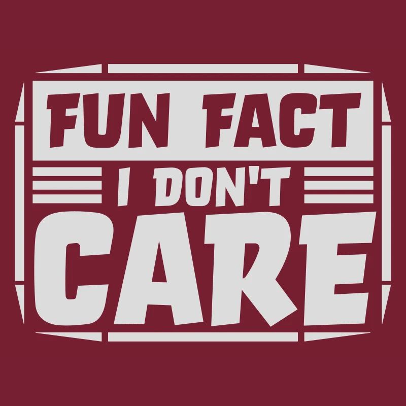 I don't care fact
