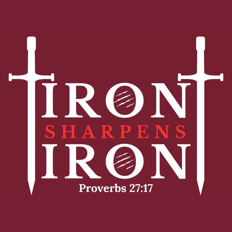 Iron Sharpens Iron - Proverbs 27:17 Apparel