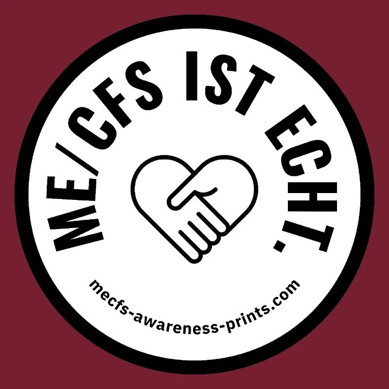 ME/CFS IST ECHT 🤍 rund - weiß