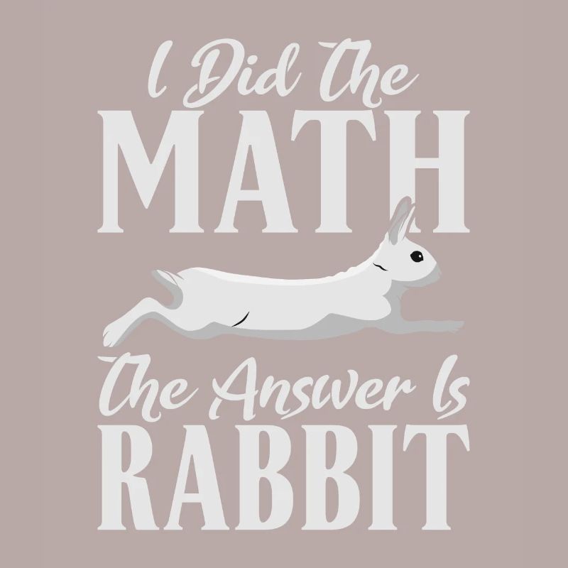 I did the Math the Answer is Rabbit