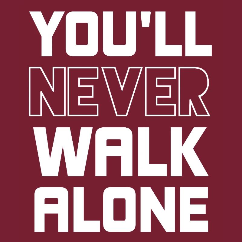 YOU LL NEVER WALK ALONE