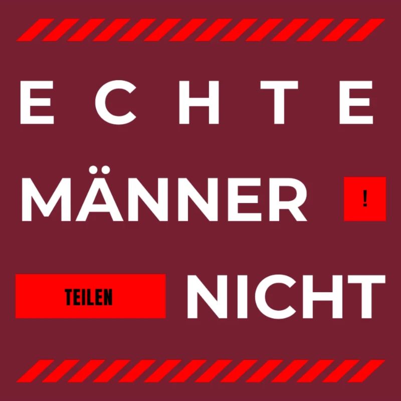 Echte Männer teilen nicht, zweideutiger Spruch