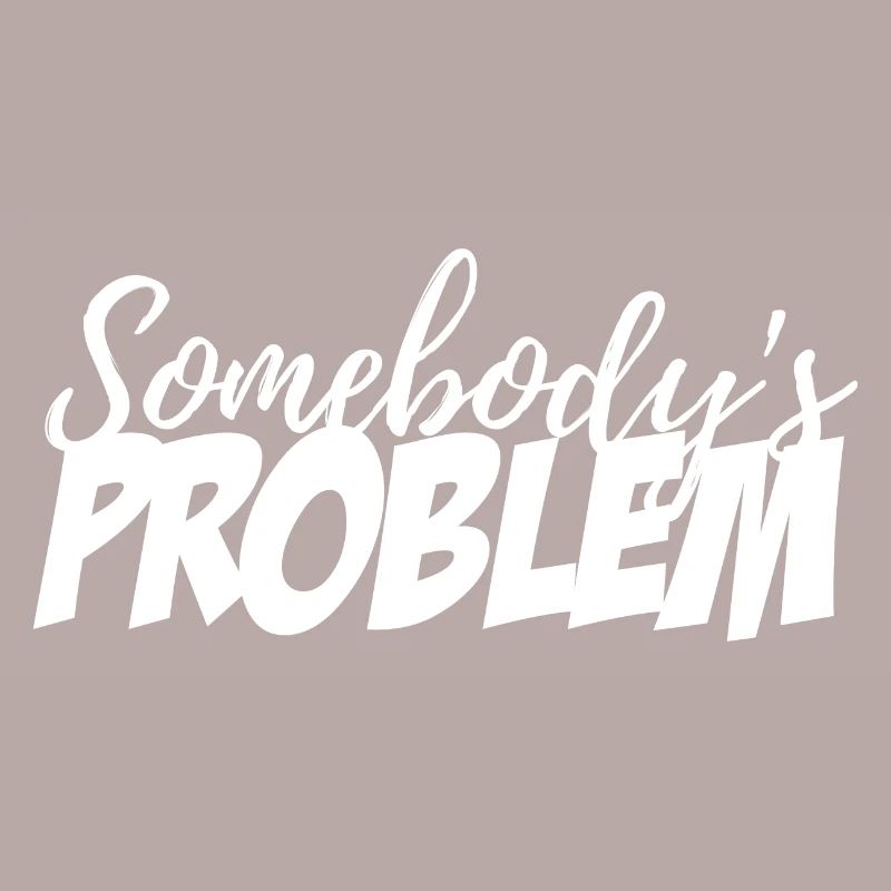 Somebody's Problem
