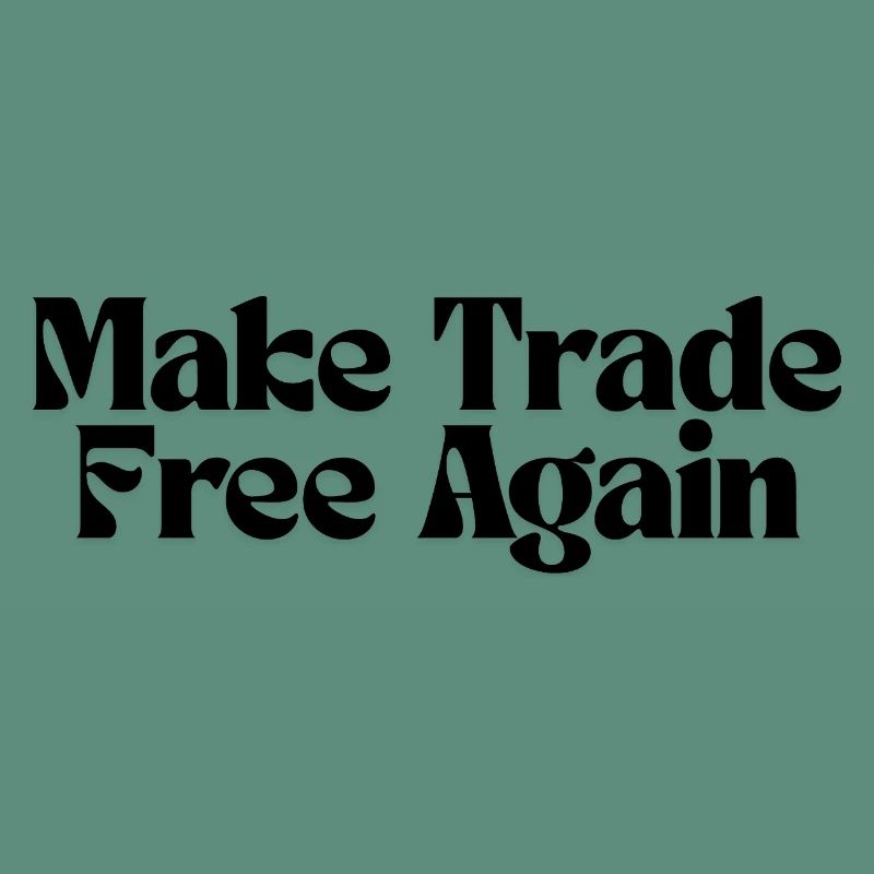 Make Trade Free Again!