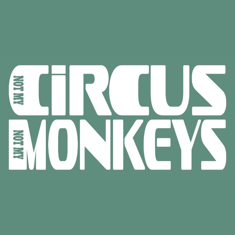 Pas mon cirque Pas mes singes Conception de lettres