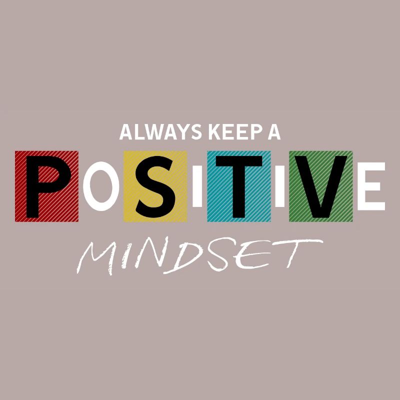 Bewahren Sie immer eine positive Einstellung Design