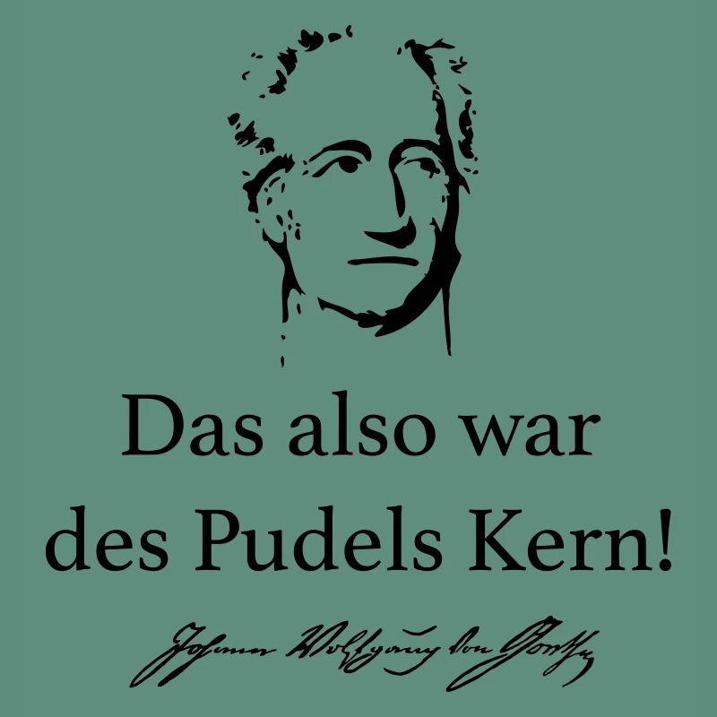 Goethe: Das also war des Pudels Kern!