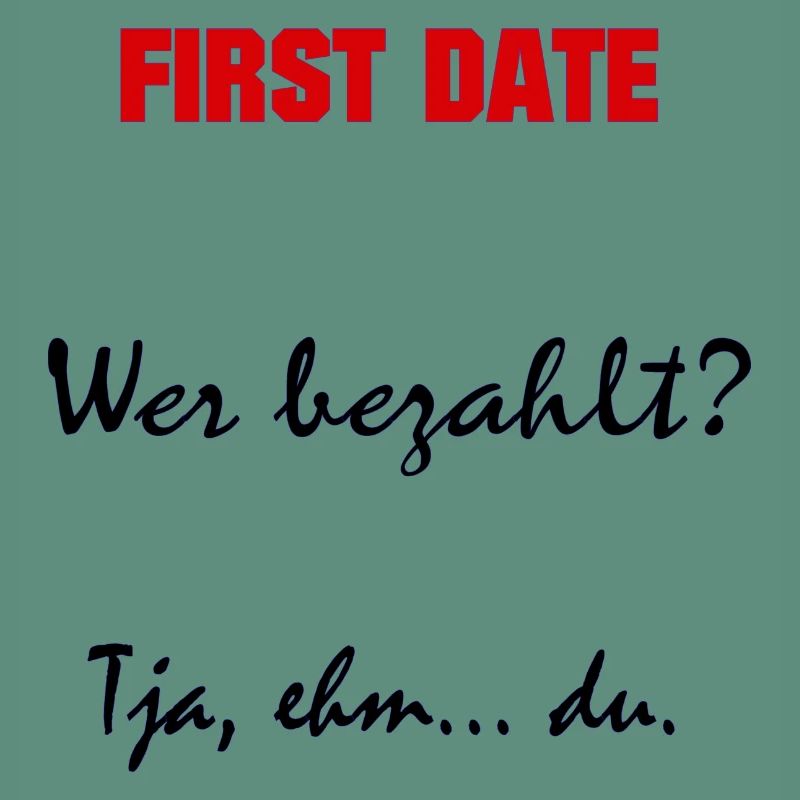 First date - Sprüche - Geschenk