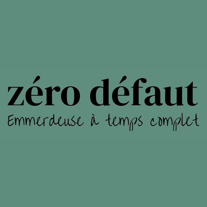 Zéro défaut, emmerdeuse à temps complet