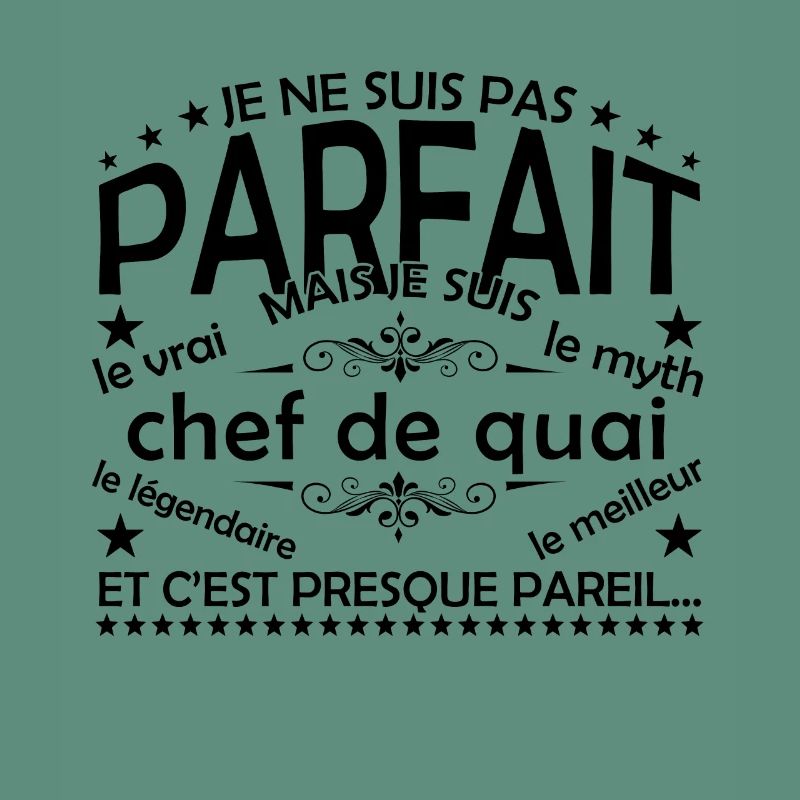 Chef de Quai le seul Chef de Quai le vrai Chef