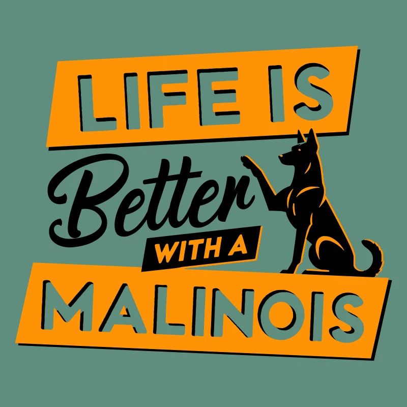 La vie est plus belle avec un Malinois - Vector Design