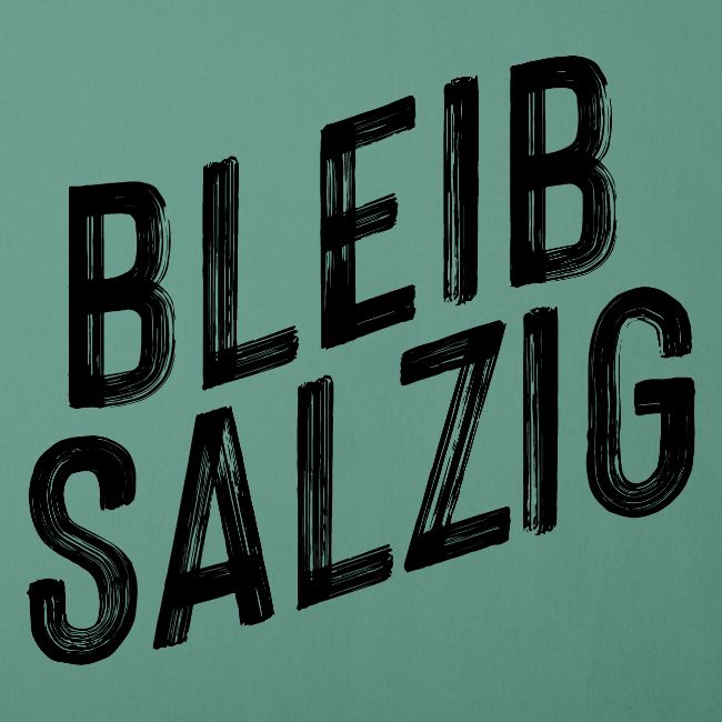 Bleib salzig