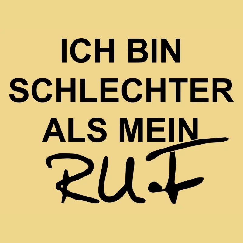 Ich bin schlechter als mein Ruf
