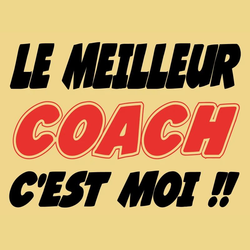 Le meilleur COACH c'est moi !!