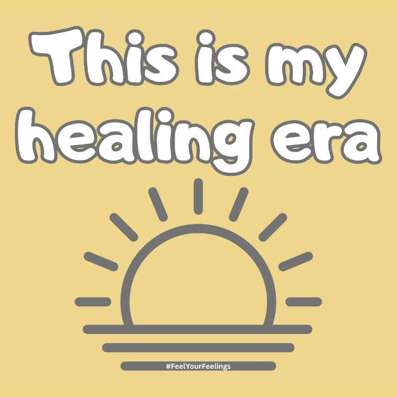 C’est mon ère de guérison #FeelYourFeelings Déclaration