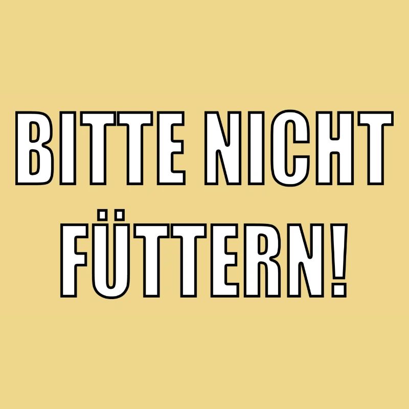 Bitte nicht füttern