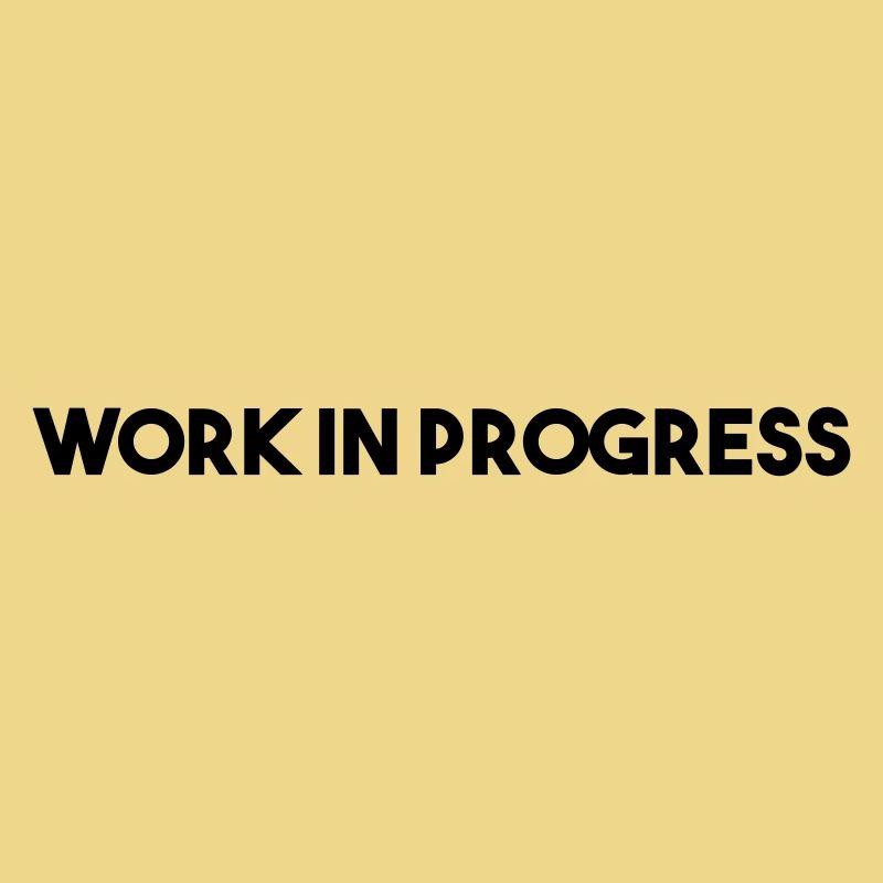 work in progress