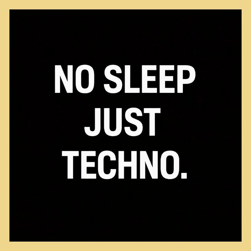 Pas de sommeil, juste Techno