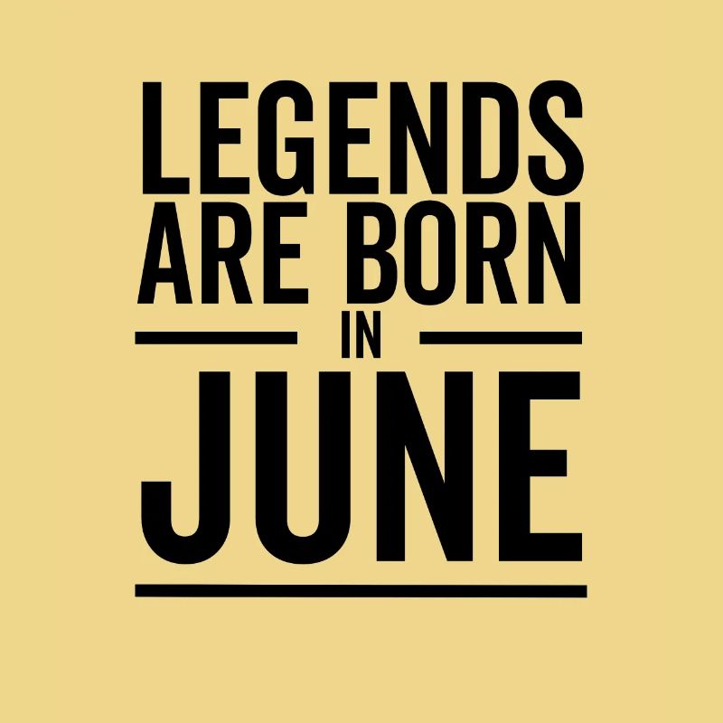 Legenden werden im Juni geboren