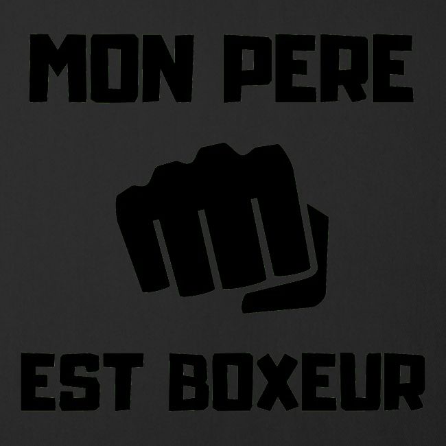 MON PERE EST BOXEUR