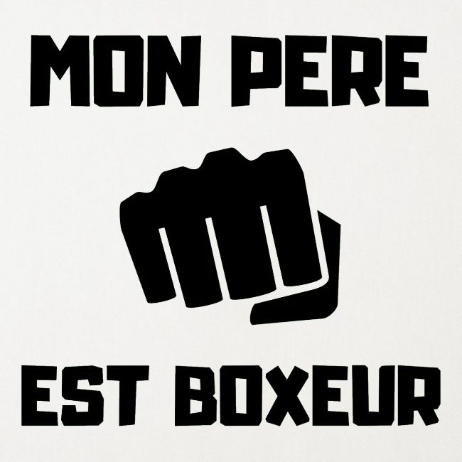 MON PERE EST BOXEUR