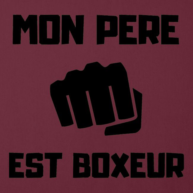 MON PERE EST BOXEUR