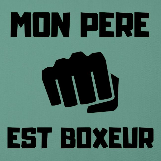 MON PERE EST BOXEUR