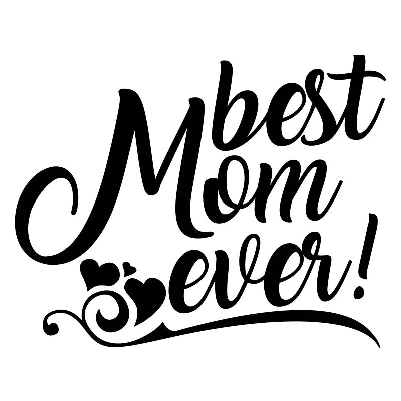 Best Mom ever!